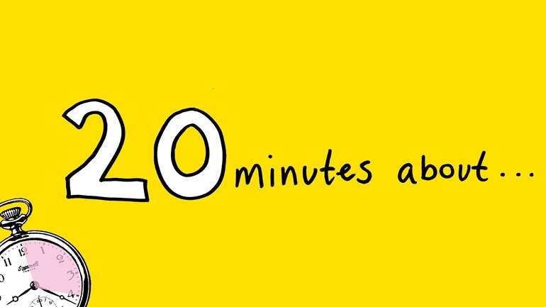 20 minutes about...